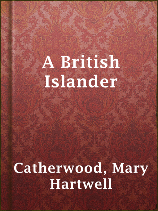 Title details for A British Islander by Mary Hartwell Catherwood - Available